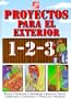 Proyectos para exteriores 1-2-3: patios, terrazas, senderos, muros, cercas, cobertizos, jardineras, p�rgolas, muebles