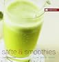 S�fte und Smoothies: Lecker - Frisch - Gesund