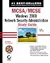 MCSA/MCSE: Windows 2000 Network Security Administration Study Guide (Exam 70-214)