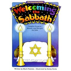Welcoming the Sabbath: Creative Projects, Rituals, and Recipes for Kids