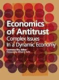 Economics of Antitrust: Complex Issues in a Dynamic Economy