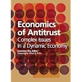 Economics of Antitrust: Complex Issues in a Dynamic Economy