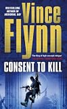 Consent to Kill: A Thriller (Mitch Rapp Novels)