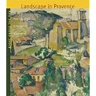 Right Under The Sun: Landscape In Provence by  Nicholas Cendo, Denis Coutagne, Fred Leeman, and Vincent Pomerede