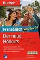 Der neue H&ouml;rkurs Franz&ouml;sisch ganz leicht: Sprachen lernen ohne Buch