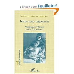 Na�tre tout simplement. t�moignages et reflexions autour de la naissance