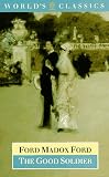 The Good Soldier : A Tale of Passion (The World's Classics) [Paperback]  by...