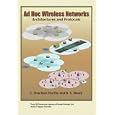Ad Hoc Wireless Networks: Architectures and Protocols (Prentice Hall Communications Engineering and Emerging Technologies Series)