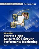 Start to Finish Guide to SQL Server Performance Monitoring