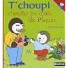 T'choupi cherche les oeufs de P�ques