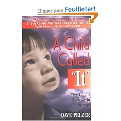 A Child Called "It": One Child's Courage to Survive