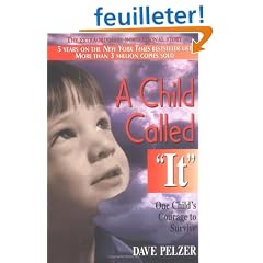 A Child Called "It": One Child's Courage to Survive