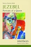 Jezebel: Portraits of a Queen (Interfaces Series)