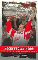 Hockeytown Hero: The Steve Yzerman Story