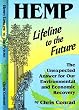 Hemp: Lifeline to the Future: The Unexpected Answer for Our Environmental and Economic Recovery