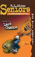 Last Chance (Fear Street Seniors, No. 5)