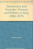 Democracy and disorder : protest and politics in Italy, 1965-1975
