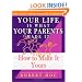 The Child Abuse Recovery Workbook: Your Life is what Your Parents Made It - How to Make it Yours