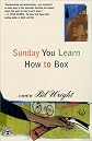 Sunday You Learn How to Box