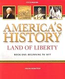 Americas History: Land of Liberty/Book 1 (Americas History)