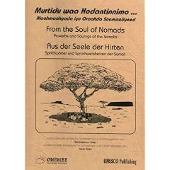 Aus der Seele der Hirten - Sprichw�rter und Spruchweisheiten der Somali - Murtidu waa Hodantinnimo ... - Maahmaahyada iyo Oraahda Soomaaliyeed = From ... (Unesco Collection of Representative Works)