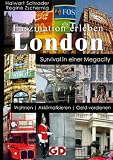 Faszination erleben: London. Survival in einer Megacity: Wohnen, Akklimatisieren, Geld verdienen