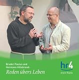 Produkt-Bild: Reden &uuml;bers Leben - Bruder Paulus und Hermann Hillebrand im Gespr&auml;ch