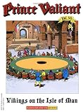 Prince Valiant, Vol. 50: Vikings on the Isle of Man Prince Valiant, Vol. 50: Vikings on the Isle of Man