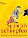  : Spanisch schimpfen: Beleidigungen, Fl&uuml;che, Sauereien