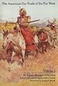 The American Fur Trade of the Far West, Vol. 1
