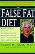 The False Fat Diet: The Revolutionary 21-Day Program for Losing the Weight You Think Is Fat