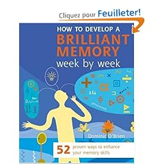 How to Develop a Brilliant Memory Week by Week: 52 Proven Ways to Enhance Your Memory Skills