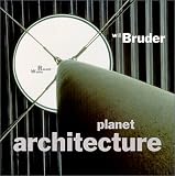 Will Bruder: Recent Works (Planet Architecture)