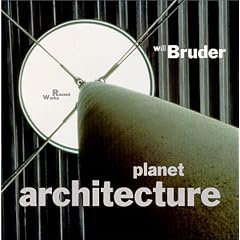 Will Bruder: Recent Works (Planet Architecture)
