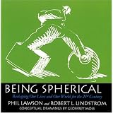 Being Spherical: Reshaping Our Lives and Our World for the 21st Century