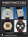 Wristwatches: History Of A Century's Development