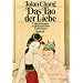 Das Tao der Liebe: Unterweisungen in altchinesischer Liebeskunst