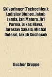 Skispringer (Tschechien): Ladislav Dluho, Jakub Janda, Jan Matura, Ji I Parma, Luka Hlava, Jaroslav Sakala, Michal Dole Al, Jakub Sucha Ek - 
