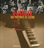 Revue Editions du Layeur  / Guitare : 160 Portraits de légende