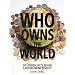Who Owns the World: The Hidden Facts Behind Landownership