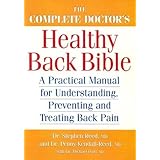 The Complete Doctor's Healthy Back Bible: A Practical Manual for Understanding, Preventing and Treating Back Pain