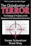 The Globalization of Terror: The Challenge of Al-Qaida and the Response of the International Community