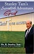 Stanley Tam's Incredible Adventures with God