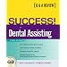 SUCCESS! for the Dental Assistant: A Q&A Review (2nd Edition) (Prentice Hall SUCCESS! Series)