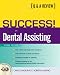 SUCCESS! for the Dental Assistant: A Q&A Review (2nd Edition) (Prentice Hall SUCCESS! Series)