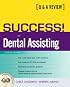SUCCESS! for the Dental Assistant: A Q&A Review (2nd Edition) (Prentice Hall SUCCESS! Series)