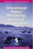Educational policy borrowing : historical perspectives