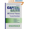 Capital Gains, Minimal Taxes 2009: The Essential Guide For Investors And Traders by Kaye Thomas