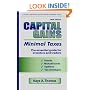 Capital Gains, Minimal Taxes 2009: The Essential Guide For Investors And Traders