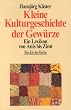 Kleine Kulturgeschichte der Gew�rze